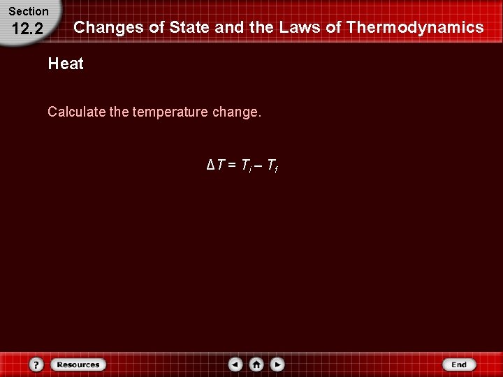Section 12. 2 Changes of State and the Laws of Thermodynamics Heat Calculate the Section 12. 2 Changes of State and the Laws of Thermodynamics Heat Calculate the