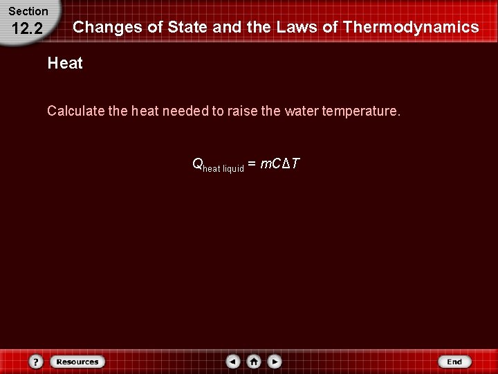 Section 12. 2 Changes of State and the Laws of Thermodynamics Heat Calculate the Section 12. 2 Changes of State and the Laws of Thermodynamics Heat Calculate the