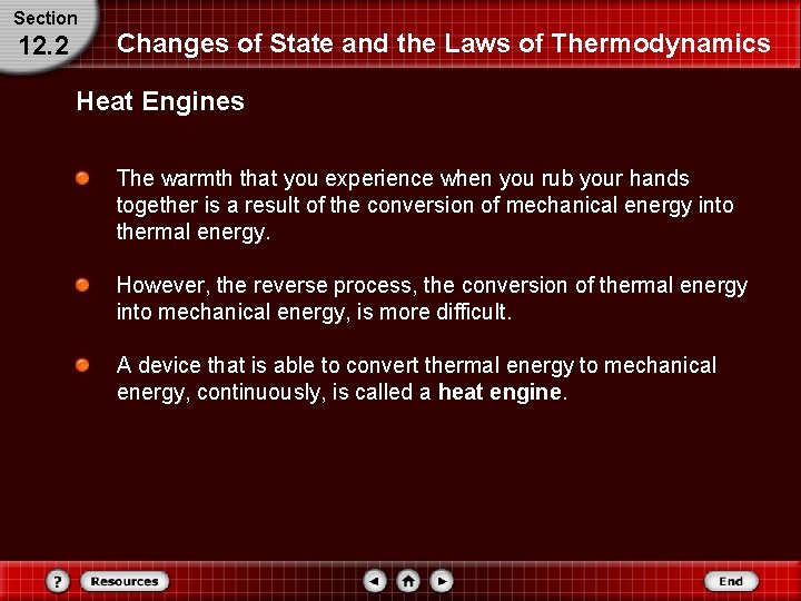 Section 12. 2 Changes of State and the Laws of Thermodynamics Heat Engines The Section 12. 2 Changes of State and the Laws of Thermodynamics Heat Engines The