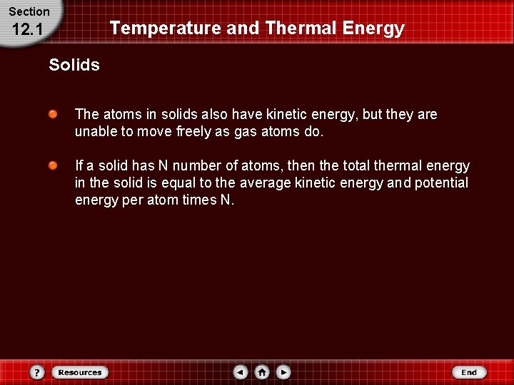 Section Temperature and Thermal Energy 12. 1 Solids The atoms in solids also have Section Temperature and Thermal Energy 12. 1 Solids The atoms in solids also have