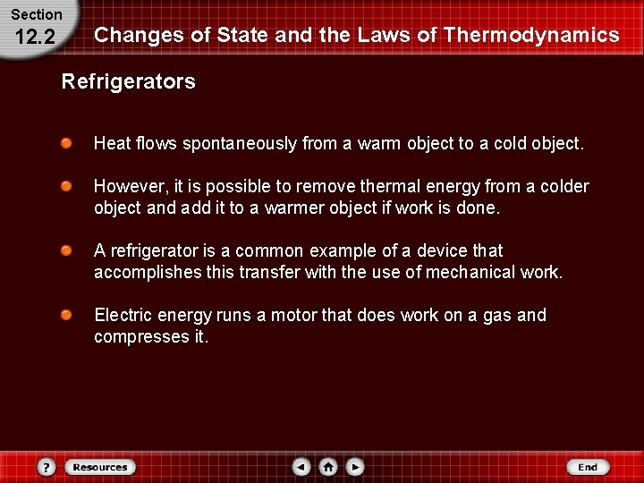 Section 12. 2 Changes of State and the Laws of Thermodynamics Refrigerators Heat flows Section 12. 2 Changes of State and the Laws of Thermodynamics Refrigerators Heat flows