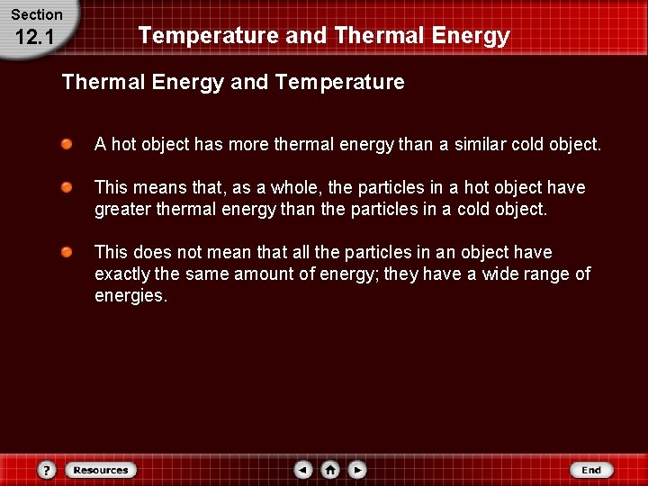 Section 12. 1 Temperature and Thermal Energy and Temperature A hot object has more Section 12. 1 Temperature and Thermal Energy and Temperature A hot object has more