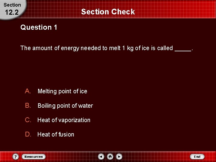 Section Check 12. 2 Question 1 The amount of energy needed to melt 1 Section Check 12. 2 Question 1 The amount of energy needed to melt 1
