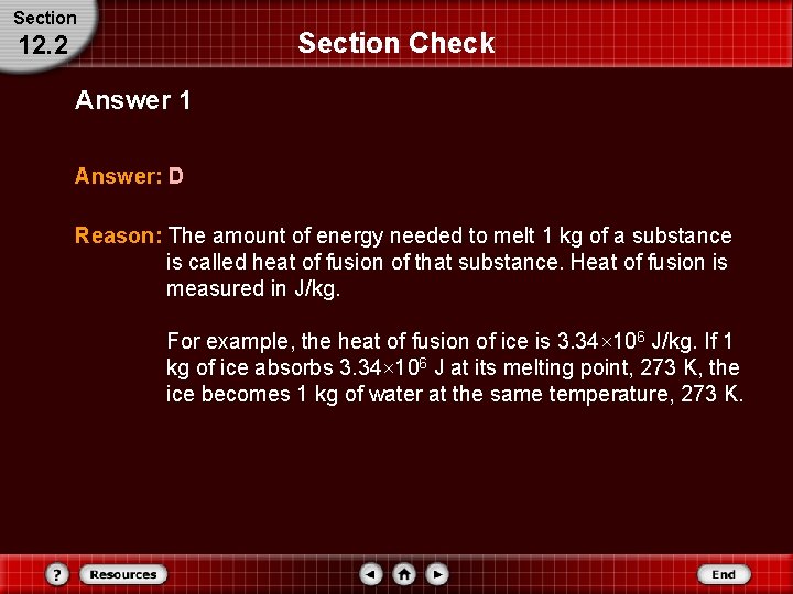 Section Check 12. 2 Answer 1 Answer: D Reason: The amount of energy needed Section Check 12. 2 Answer 1 Answer: D Reason: The amount of energy needed