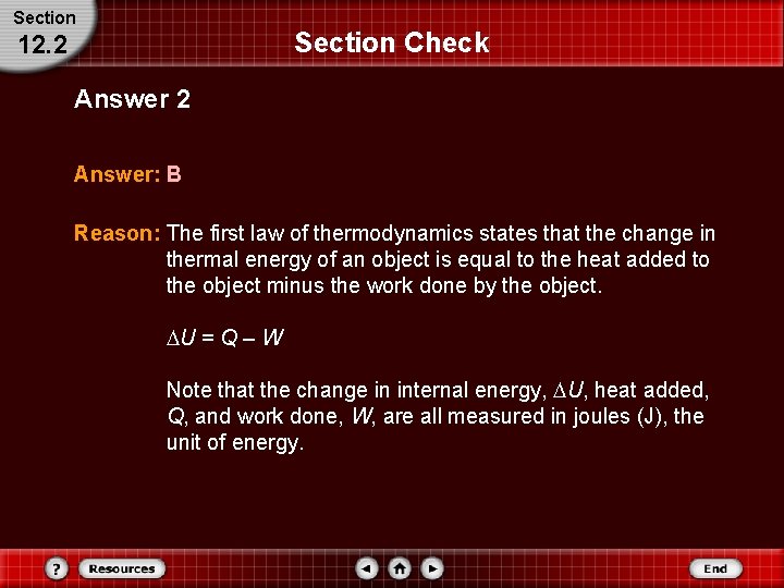 Section Check 12. 2 Answer: B Reason: The first law of thermodynamics states that Section Check 12. 2 Answer: B Reason: The first law of thermodynamics states that