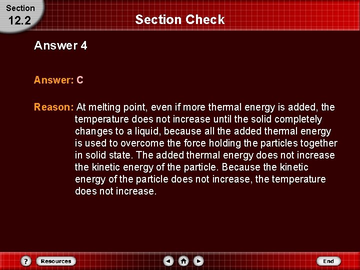 Section 12. 2 Section Check Answer 4 Answer: C Reason: At melting point, even Section 12. 2 Section Check Answer 4 Answer: C Reason: At melting point, even