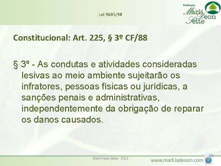 Lei 9605/98 Constitucional: Art. 225, § 3º CF/88 § 3º - As condutas e Lei 9605/98 Constitucional: Art. 225, § 3º CF/88 § 3º - As condutas e