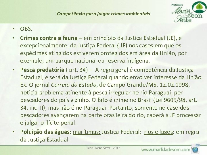 Competência para julgar crimes ambientais • OBS. • Crimes contra a fauna – em Competência para julgar crimes ambientais • OBS. • Crimes contra a fauna – em
