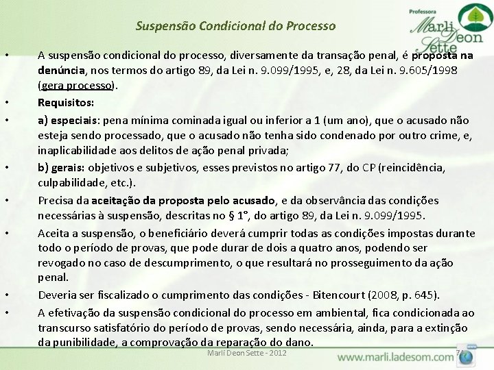 Suspensão Condicional do Processo • • A suspensão condicional do processo, diversamente da transação Suspensão Condicional do Processo • • A suspensão condicional do processo, diversamente da transação