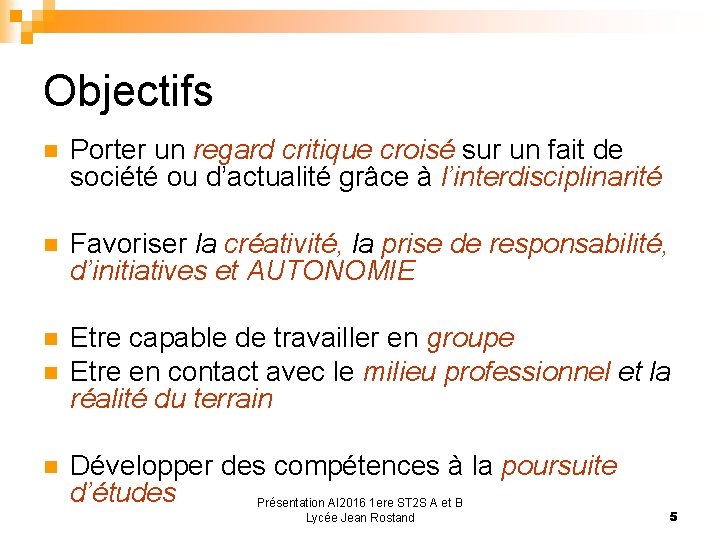 Objectifs Porter un regard critique croisé sur un fait de société ou d’actualité grâce