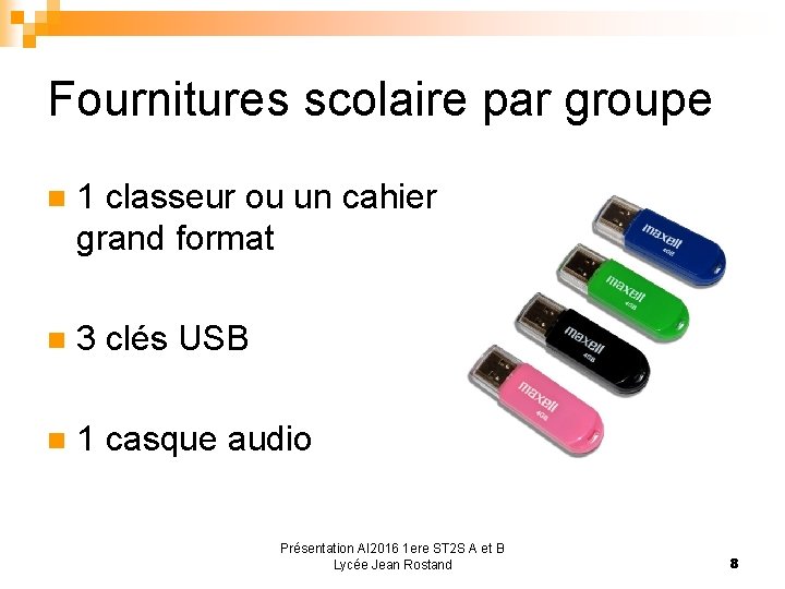 Fournitures scolaire par groupe 1 classeur ou un cahier grand format 3 clés USB