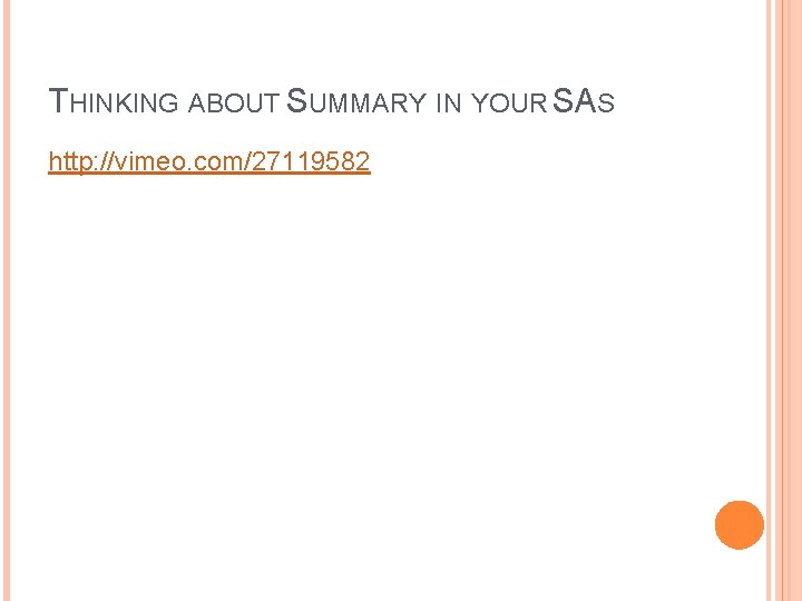 THINKING ABOUT SUMMARY IN YOUR SAS http: //vimeo. com/27119582 