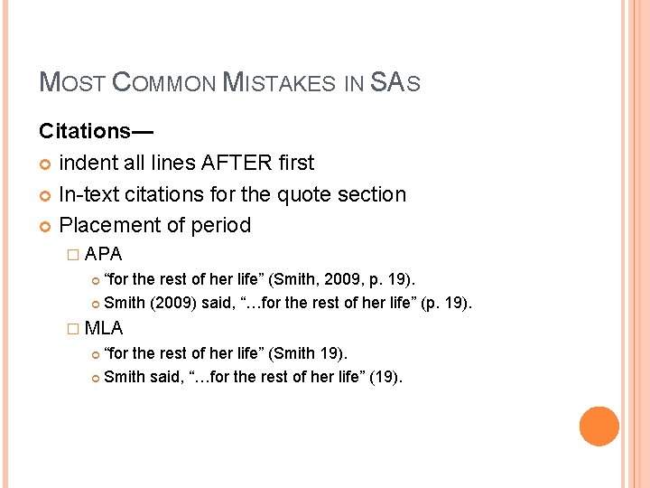 MOST COMMON MISTAKES IN SAS Citations— indent all lines AFTER first In-text citations for