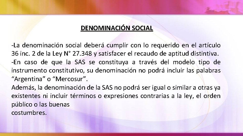 DENOMINACIÓN SOCIAL -La denominación social deberá cumplir con lo requerido en el artículo 36