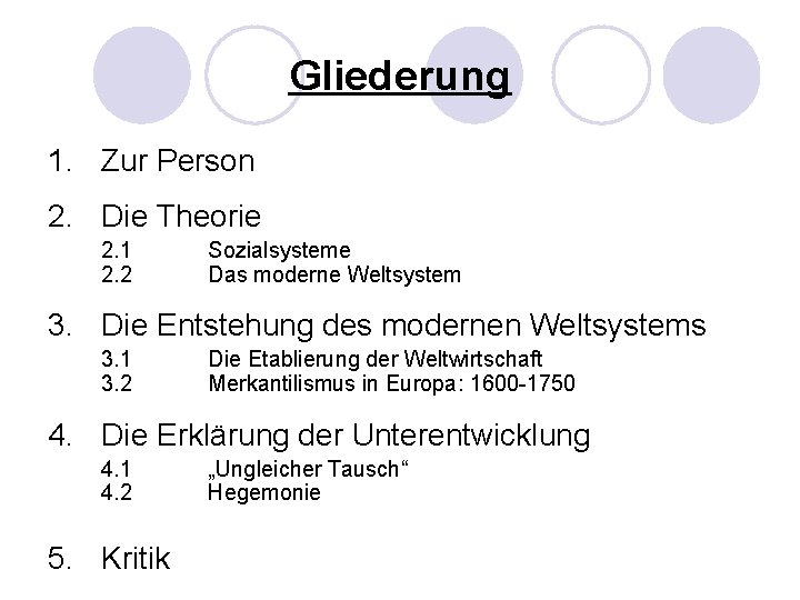 Gliederung 1. Zur Person 2. Die Theorie 2. 1 2. 2 Sozialsysteme Das moderne