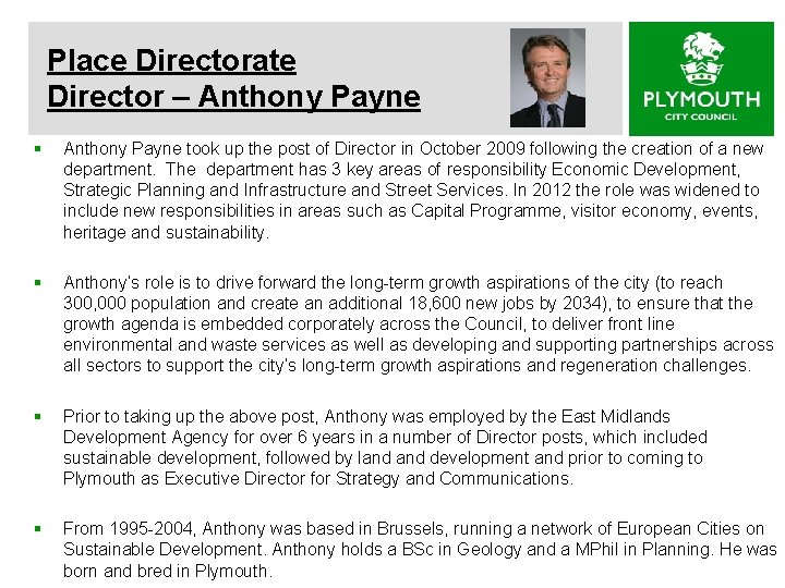 Place Directorate Director – Anthony Payne § Anthony Payne took up the post of