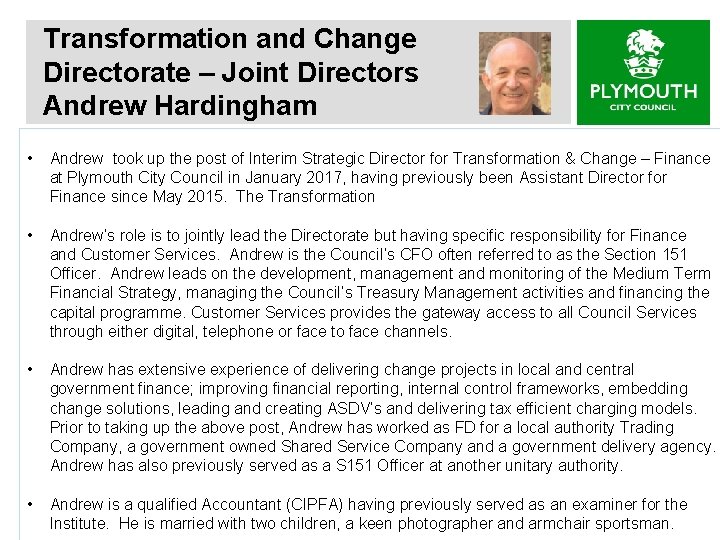 Transformation and Change Directorate – Joint Directors Andrew Hardingham • Andrew took up the