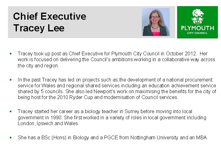 Chief Executive Tracey Lee § Tracey took up post as Chief Executive for Plymouth