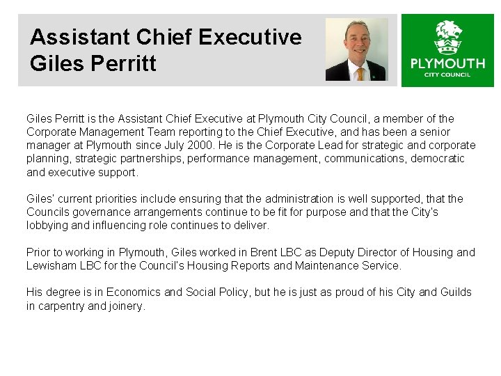 Assistant Chief Executive Giles Perritt is the Assistant Chief Executive at Plymouth City Council,