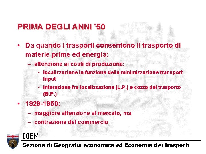 PRIMA DEGLI ANNI ’ 50 • Da quando i trasporti consentono il trasporto di PRIMA DEGLI ANNI ’ 50 • Da quando i trasporti consentono il trasporto di