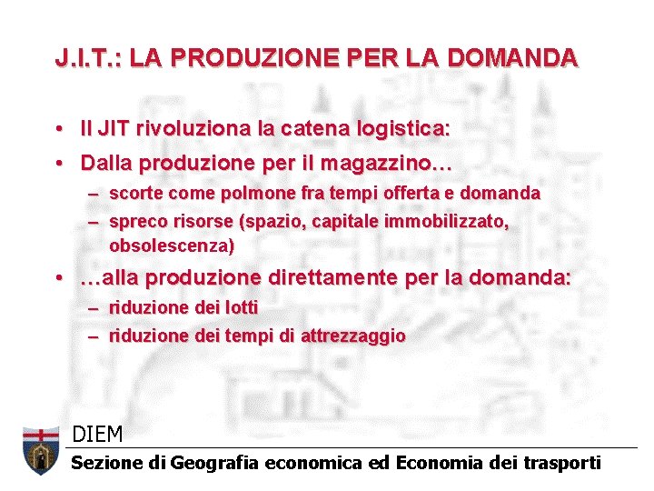 J. I. T. : LA PRODUZIONE PER LA DOMANDA • Il JIT rivoluziona la J. I. T. : LA PRODUZIONE PER LA DOMANDA • Il JIT rivoluziona la