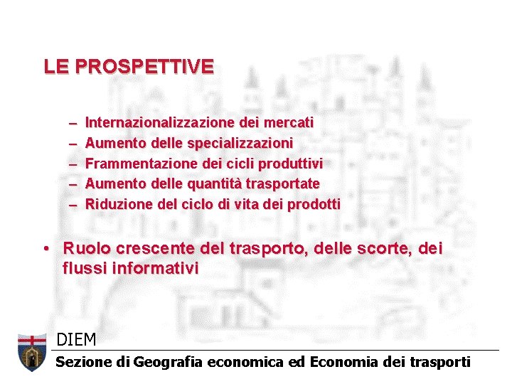 LE PROSPETTIVE – – – Internazionalizzazione dei mercati Aumento delle specializzazioni Frammentazione dei cicli LE PROSPETTIVE – – – Internazionalizzazione dei mercati Aumento delle specializzazioni Frammentazione dei cicli