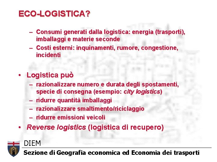 ECO-LOGISTICA? – Consumi generati dalla logistica: energia (trasporti), imballaggi e materie seconde – Costi ECO-LOGISTICA? – Consumi generati dalla logistica: energia (trasporti), imballaggi e materie seconde – Costi