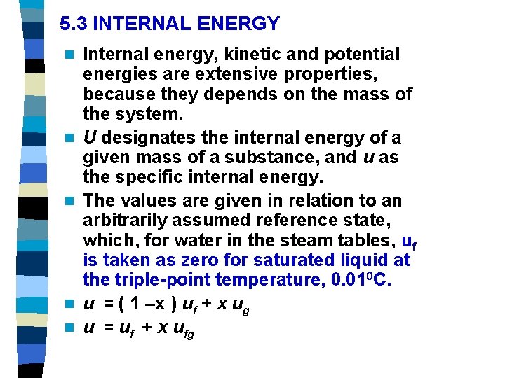 5. 3 INTERNAL ENERGY n n n Internal energy, kinetic and potential energies are 5. 3 INTERNAL ENERGY n n n Internal energy, kinetic and potential energies are