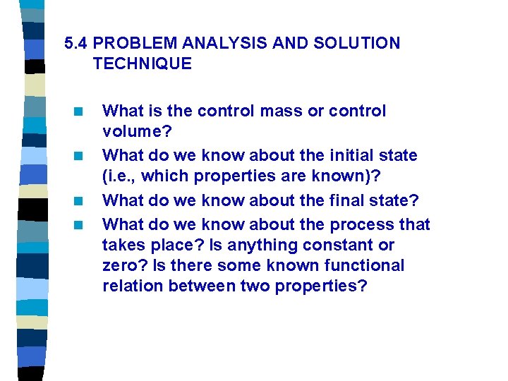 5. 4 PROBLEM ANALYSIS AND SOLUTION TECHNIQUE n n What is the control mass 5. 4 PROBLEM ANALYSIS AND SOLUTION TECHNIQUE n n What is the control mass