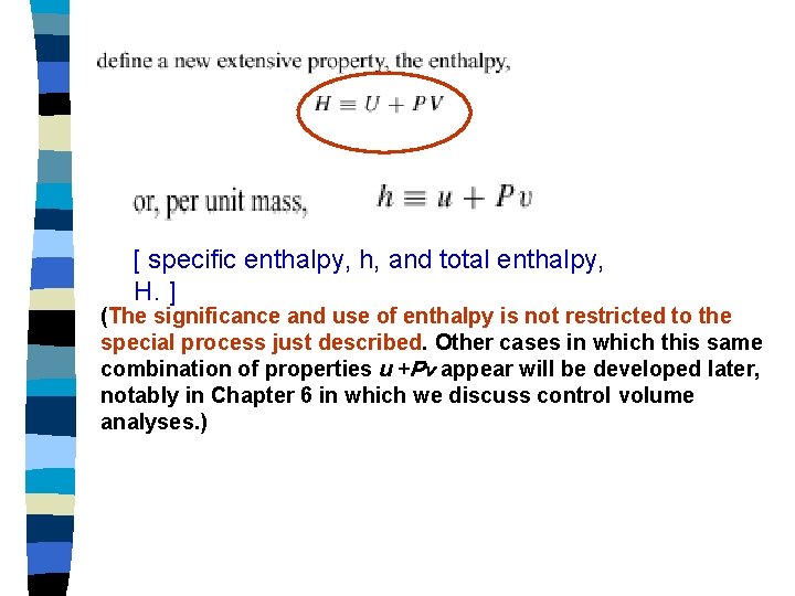 [ specific enthalpy, h, and total enthalpy, H. ] (The significance and use of