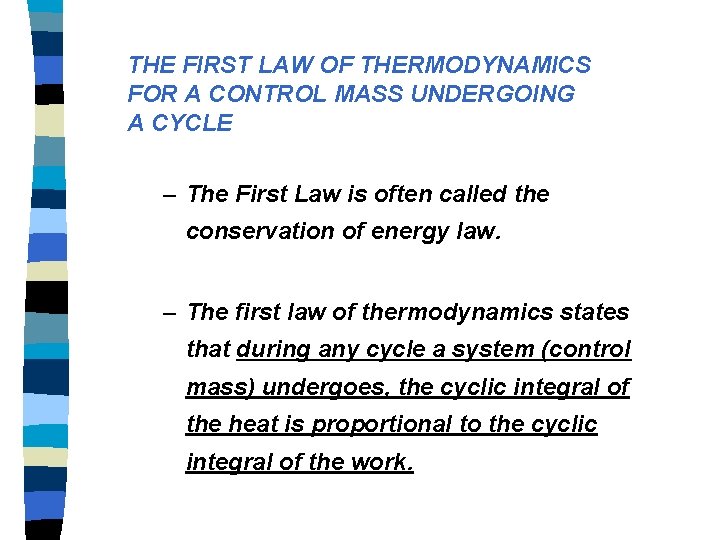 THE FIRST LAW OF THERMODYNAMICS FOR A CONTROL MASS UNDERGOING A CYCLE – The THE FIRST LAW OF THERMODYNAMICS FOR A CONTROL MASS UNDERGOING A CYCLE – The