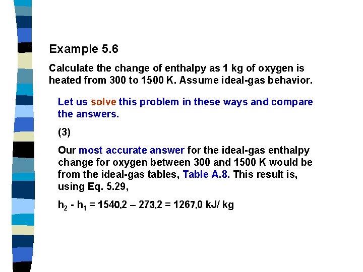 Example 5. 6 Calculate the change of enthalpy as 1 kg of oxygen is Example 5. 6 Calculate the change of enthalpy as 1 kg of oxygen is