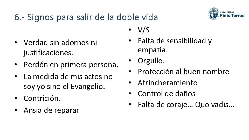 6. - Signos para salir de la doble vida • V/S • Falta de