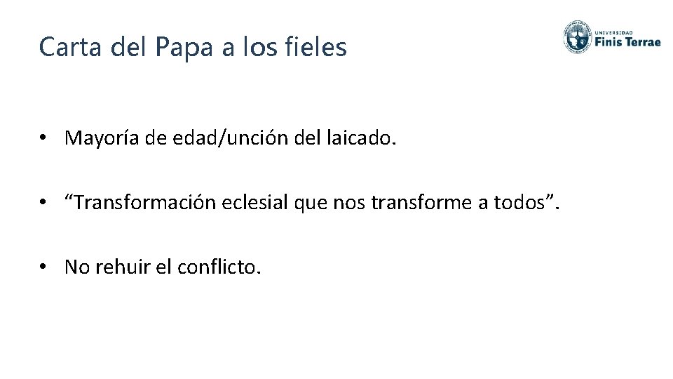 Carta del Papa a los fieles • Mayoría de edad/unción del laicado. • “Transformación