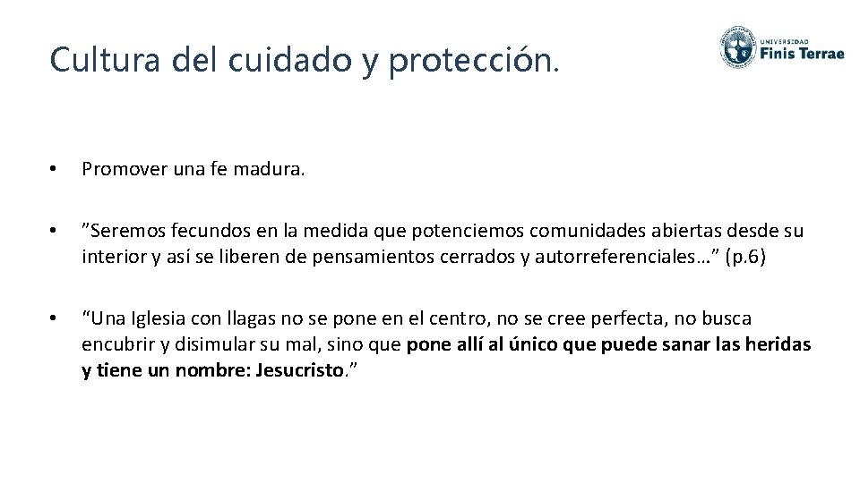Cultura del cuidado y protección. • Promover una fe madura. • ”Seremos fecundos en Cultura del cuidado y protección. • Promover una fe madura. • ”Seremos fecundos en