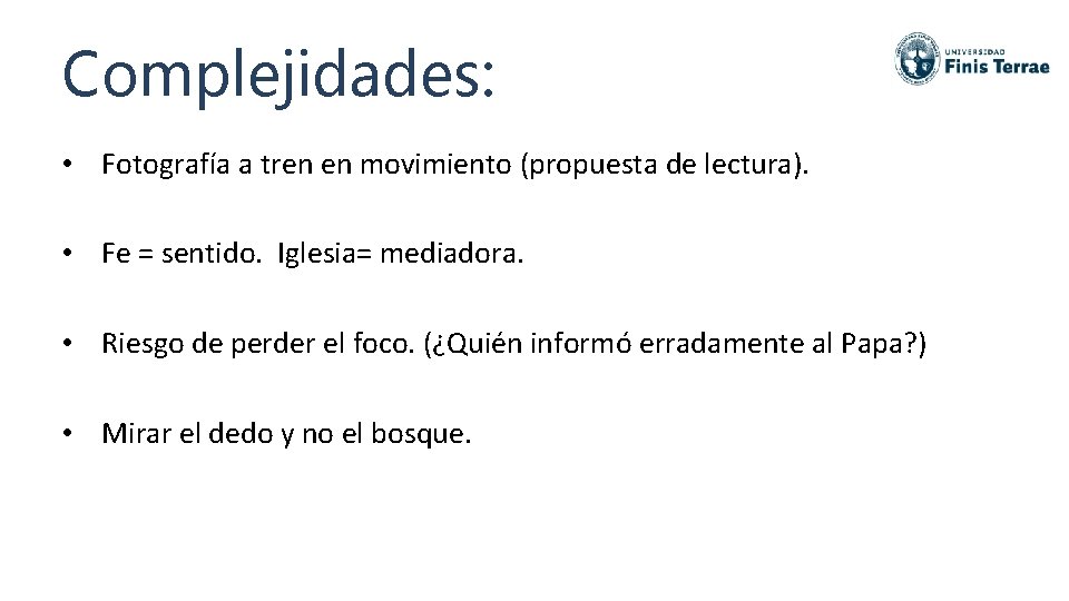 Complejidades: • Fotografía a tren en movimiento (propuesta de lectura). • Fe = sentido.