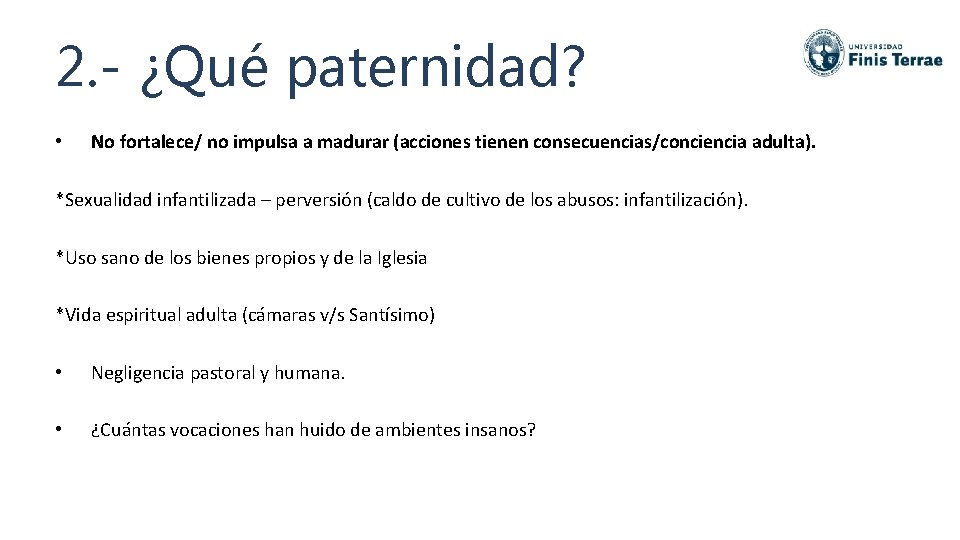 2. - ¿Qué paternidad? • No fortalece/ no impulsa a madurar (acciones tienen consecuencias/conciencia 2. - ¿Qué paternidad? • No fortalece/ no impulsa a madurar (acciones tienen consecuencias/conciencia