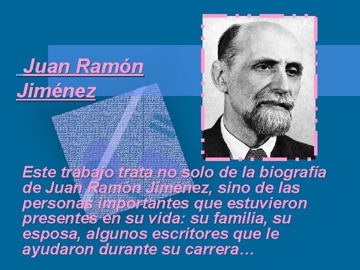 Juan Ramón Jiménez Este trabajo trata no solo de la biografía de Juan Ramón