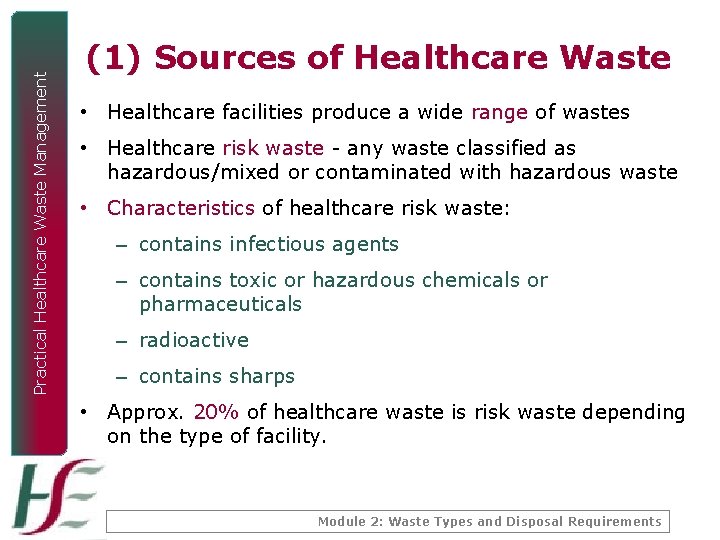 Practical Healthcare Waste Management (1) Sources of Healthcare Waste • Healthcare facilities produce a