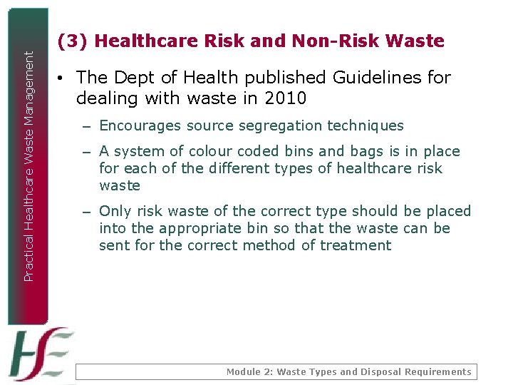 Practical Healthcare Waste Management (3) Healthcare Risk and Non-Risk Waste • The Dept of