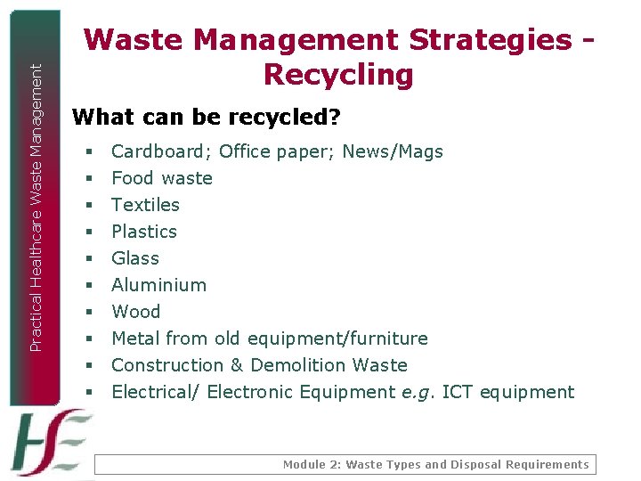 Practical Healthcare Waste Management Strategies - Recycling What can be recycled? § § § Practical Healthcare Waste Management Strategies - Recycling What can be recycled? § § §