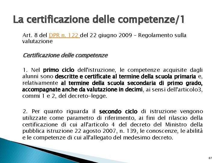 La certificazione delle competenze/1 Art. 8 del DPR n. 122 del 22 giugno 2009