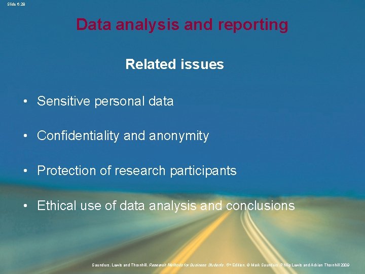 Slide 6. 28 Data analysis and reporting Related issues • Sensitive personal data •