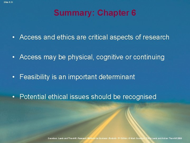Slide 6. 31 Summary: Chapter 6 • Access and ethics are critical aspects of