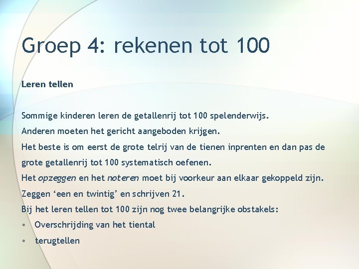 Groep 4: rekenen tot 100 Leren tellen Sommige kinderen leren de getallenrij tot 100