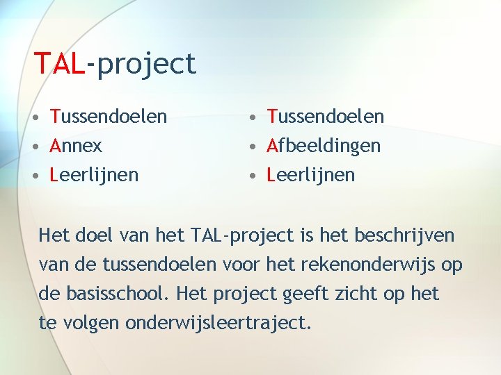 TAL-project • Tussendoelen • Annex • Leerlijnen • Tussendoelen • Afbeeldingen • Leerlijnen Het