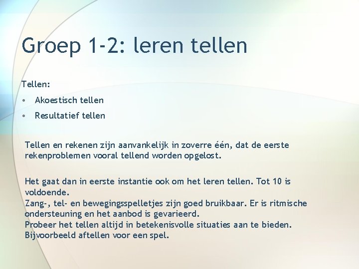 Groep 1 -2: leren tellen Tellen: • Akoestisch tellen • Resultatief tellen Tellen en