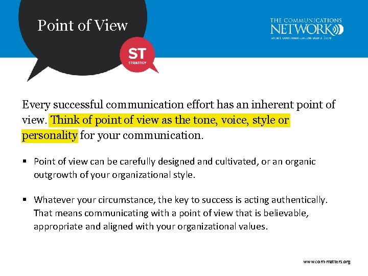 Point of View Every successful communication effort has an inherent point of view. Think