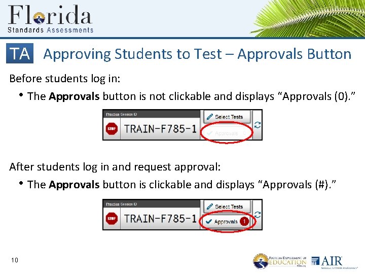 TA Approving Students to Test – Approvals Button Before students log in: • The