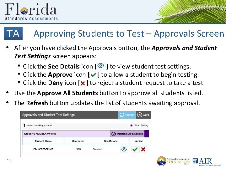 TA • • • 11 Approving Students to Test – Approvals Screen After you